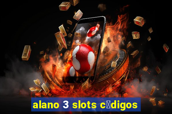 alano 3 slots c贸digos