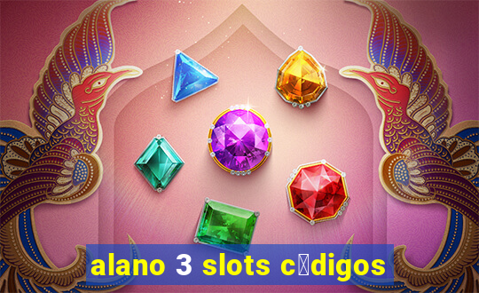 alano 3 slots c贸digos