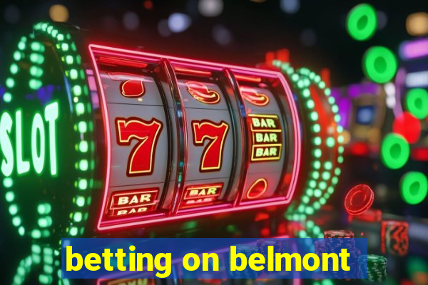 betting on belmont