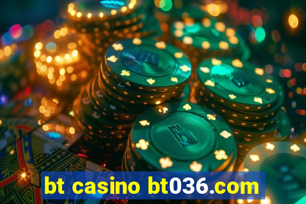 bt casino bt036.com