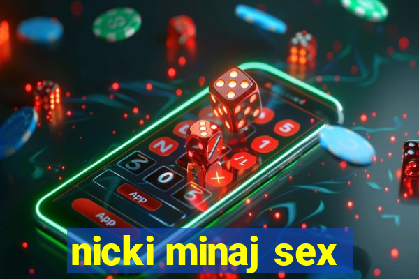 nicki minaj sex