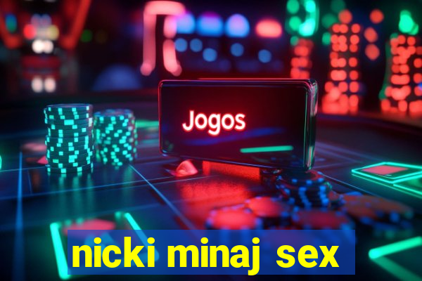 nicki minaj sex