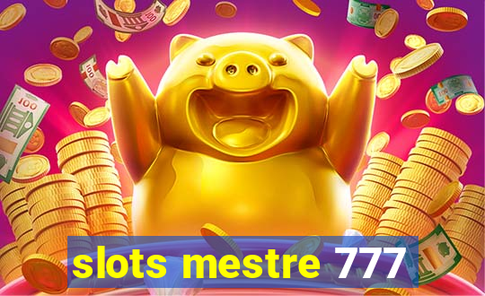 slots mestre 777