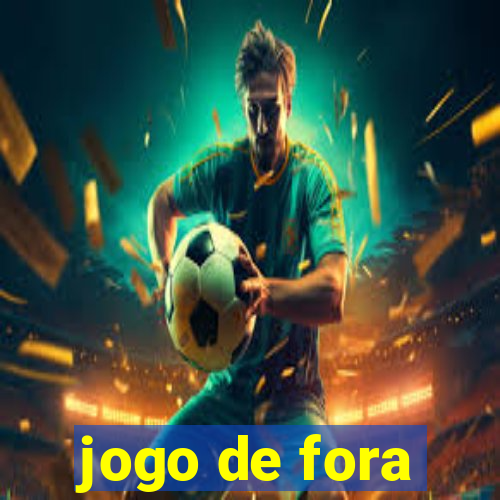 jogo de fora