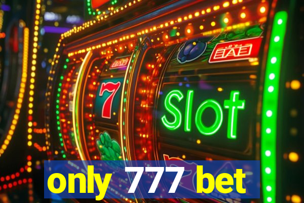 only 777 bet