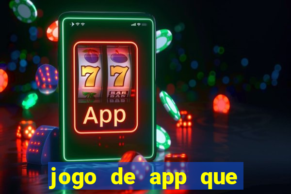 jogo de app que ganha dinheiro