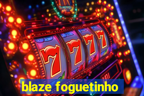 blaze foguetinho