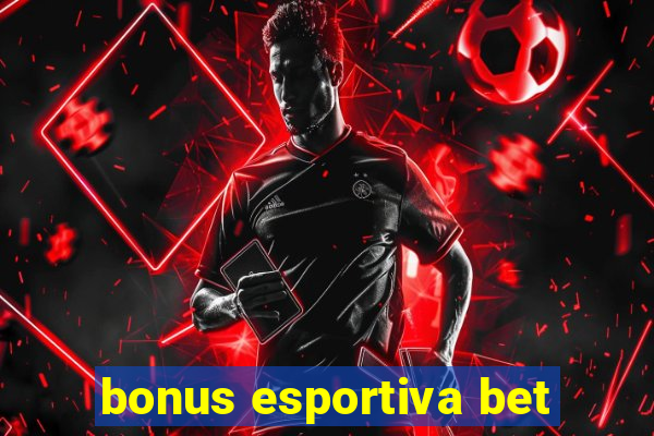 bonus esportiva bet