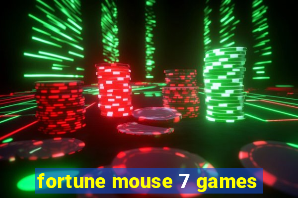 fortune mouse 7 games