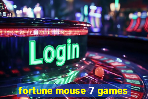 fortune mouse 7 games