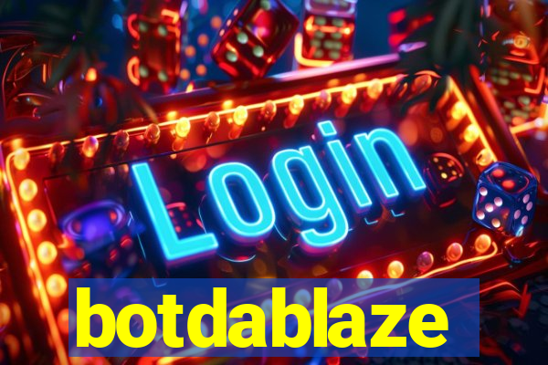 botdablaze