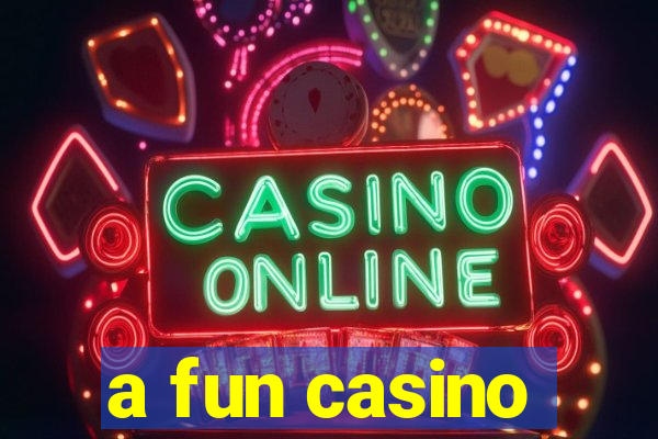 a fun casino