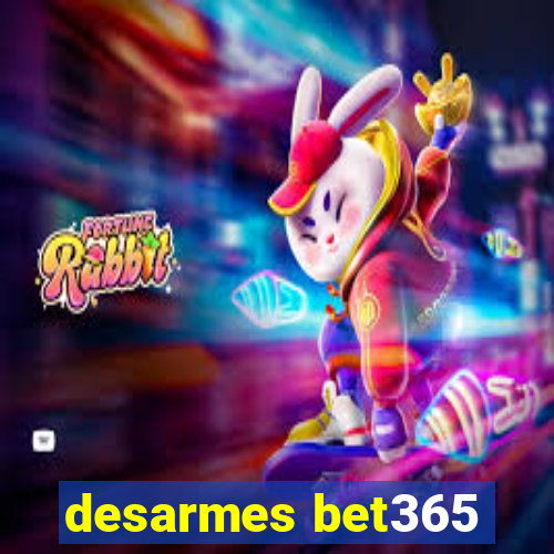 desarmes bet365