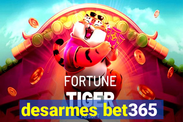 desarmes bet365