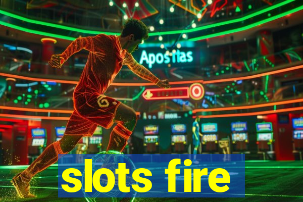 slots fire