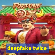 deepfake twice