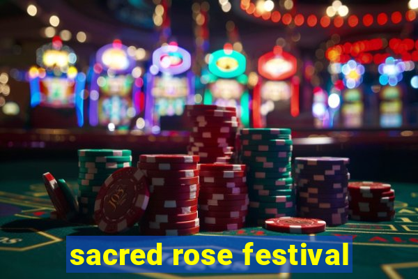 sacred rose festival