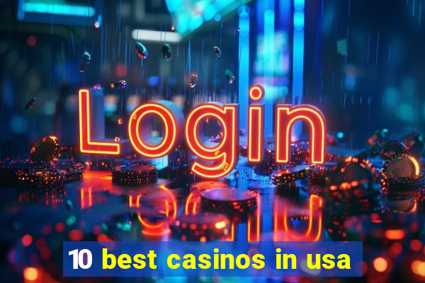 10 best casinos in usa