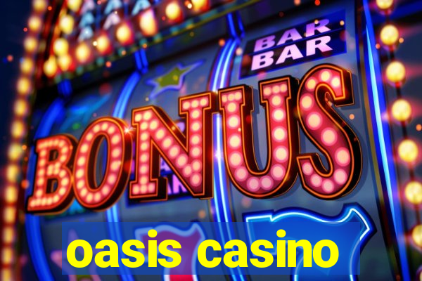 oasis casino