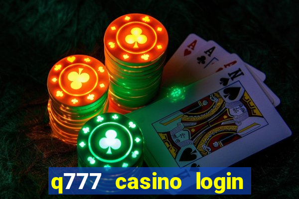 q777 casino login register online philippines