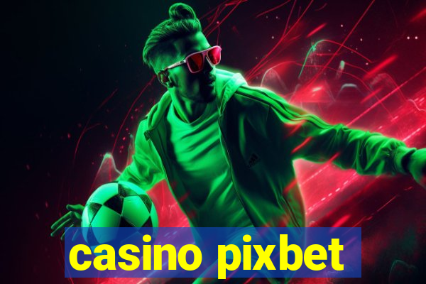 casino pixbet