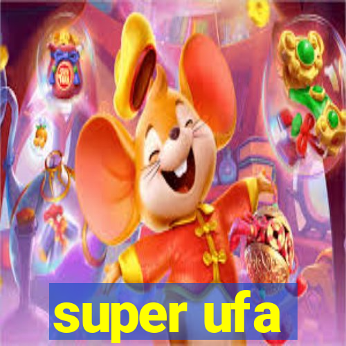 super ufa