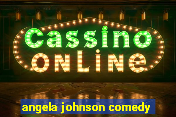 angela johnson comedy