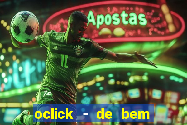 oclick - de bem com a vida resultado do jogo do bicho