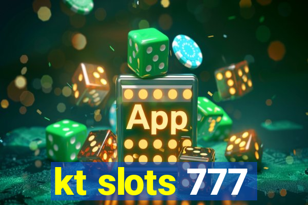 kt slots 777