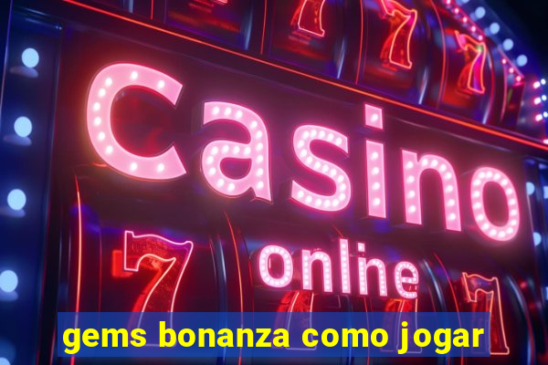 gems bonanza como jogar