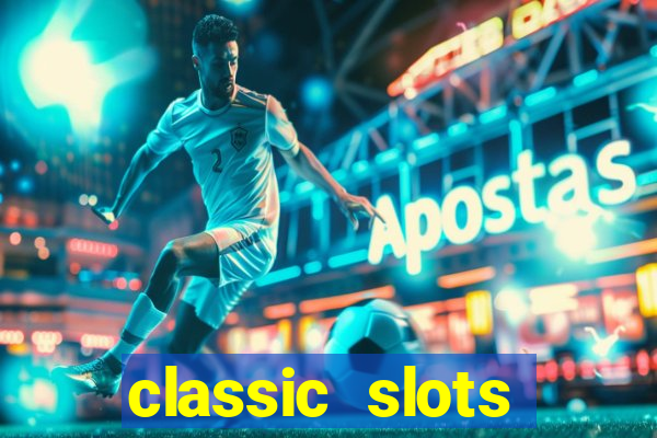 classic slots casino 7a8v