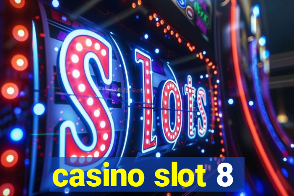 casino slot 8