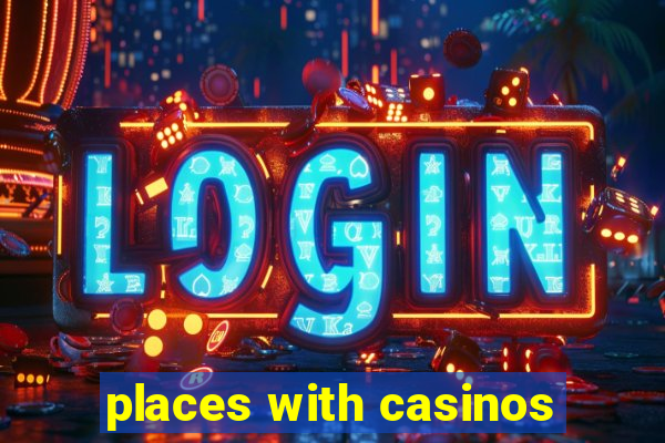 places with casinos