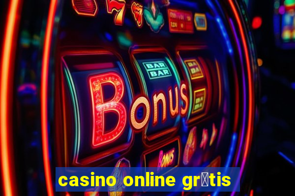 casino online gr谩tis