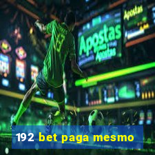 192 bet paga mesmo