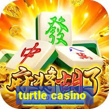 turtle casino