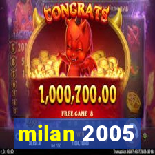 milan 2005