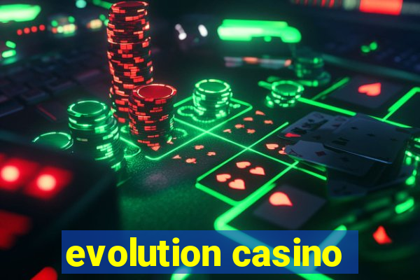 evolution casino