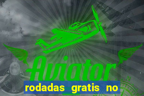 rodadas gratis no fortune tiger