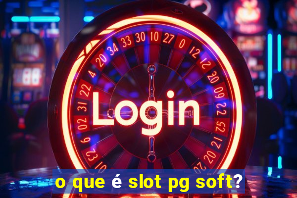 o que é slot pg soft?