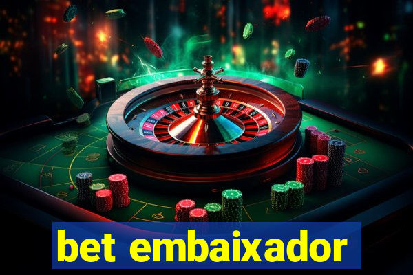 bet embaixador