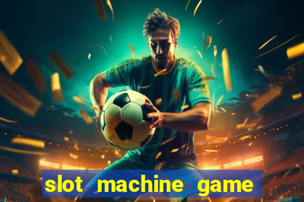 slot machine game for free