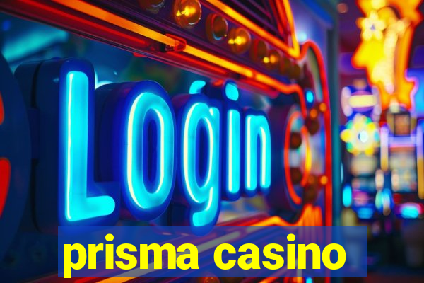 prisma casino