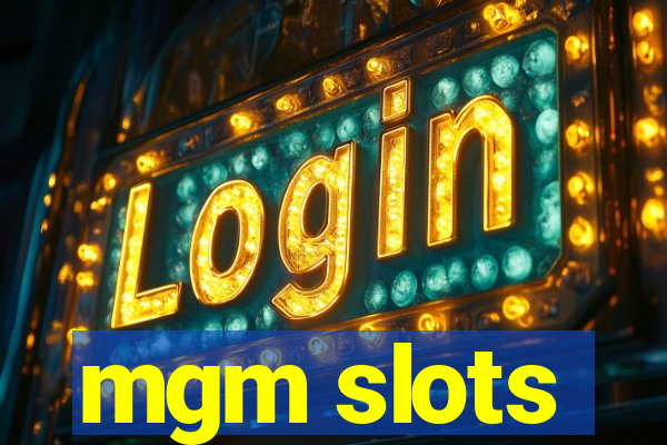 mgm slots