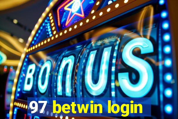 97 betwin login