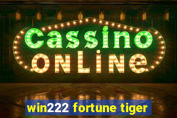 win222 fortune tiger