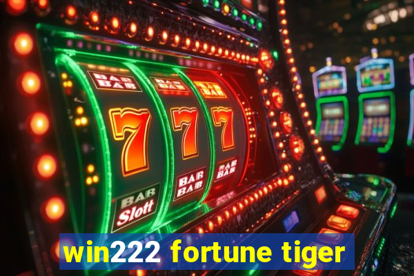 win222 fortune tiger