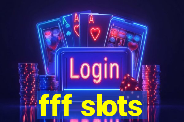 fff slots