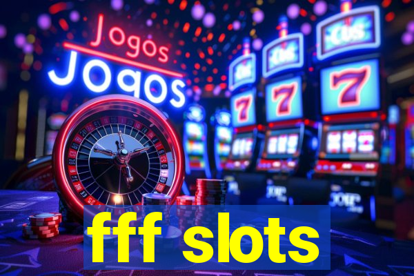 fff slots