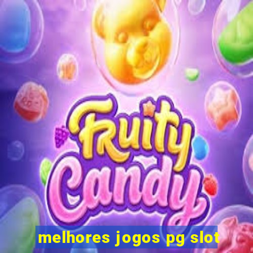 melhores jogos pg slot